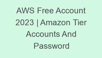 aws free account 2023 amazon tier accounts and password 697039 1