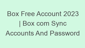 box free account 2023 box com sync accounts and password 697056 1