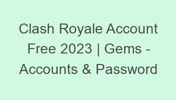 clash royale account free 2023 gems accounts password 697074 1