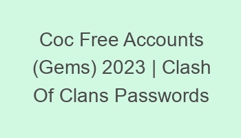 coc free accounts gems 2023 clash of clans passwords 697083 1