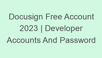 docusign free account 2023 developer accounts and password 697139 1