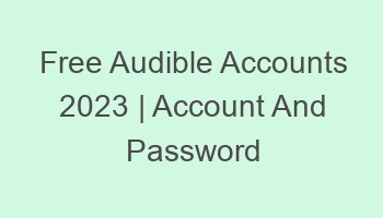 free audible accounts 2023 account and password 697072 1