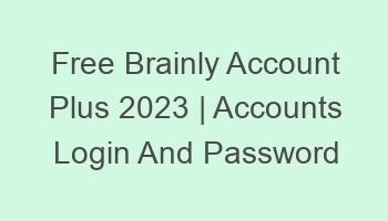 free brainly account plus 2023 accounts login and password 697096 1