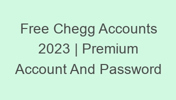 free chegg accounts 2023 premium account and password 697110 1