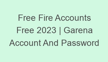 free fire accounts free 2023 garena account and password 697146 1