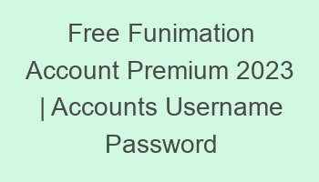 free funimation account premium 2023 accounts username password 697150 1