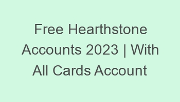 free hearthstone accounts 2023 with all cards account 697032 1