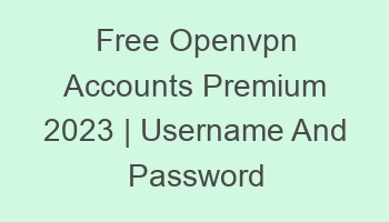 free openvpn accounts premium 2023 username and password 697130 1