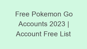 free pokemon go accounts 2023 account free list 697152