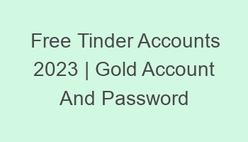 free tinder accounts 2023 gold account and password 697084 1