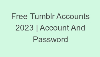 free tumblr accounts 2023 account and password 697090 1