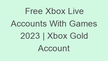 free xbox live accounts with games 2023 xbox gold account 697114 1