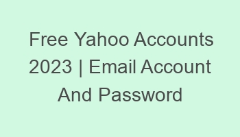 free yahoo accounts 2023 email account and password 697134 1