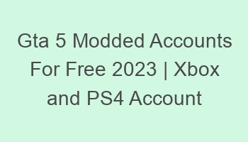 gta 5 modded accounts for free 2023 xbox and ps4 account 697061 1