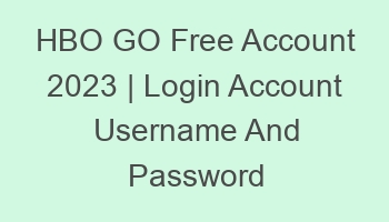 hbo go free account 2023 login account username and password 697069 1