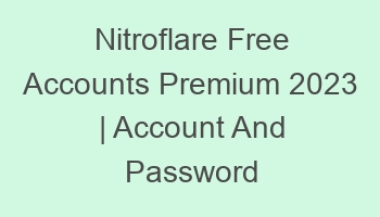 nitroflare free accounts premium 2023 account and password 697162 1