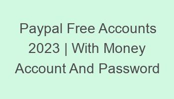 paypal free accounts 2023 with money account and password 697036 1