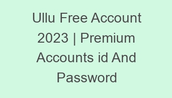 ullu free account 2023 premium accounts id and password 697054 1