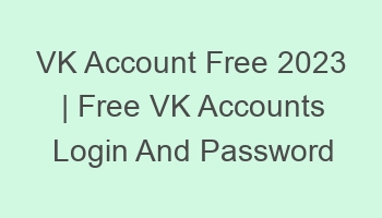 vk account free 2023 free vk accounts login and password 697060 1