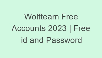 wolfteam free accounts 2023 free id and password 697109 1