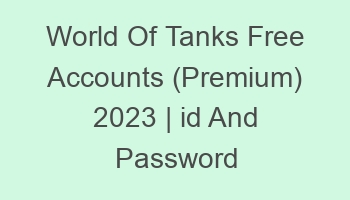 world of tanks free accounts premium 2023 id and password 697116 1