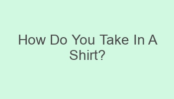 how do you take in a shirt 702078