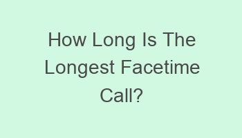 how long is the longest facetime call 698953