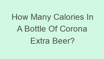 how many calories in a bottle of corona extra beer 702234