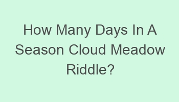 how many days in a season cloud meadow riddle 702064