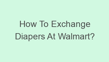 how to exchange diapers at walmart 701986