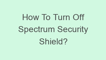 how to turn off spectrum security shield 700926
