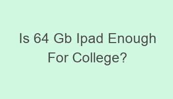 is 64 gb ipad enough for college 702024
