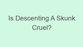is descenting a skunk cruel 702074