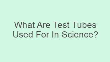 what are test tubes used for in science 698966