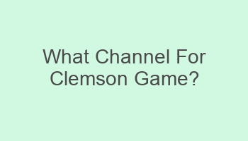 what channel for clemson game 701988