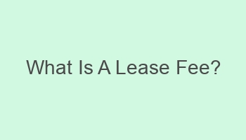 what is a lease fee 702058