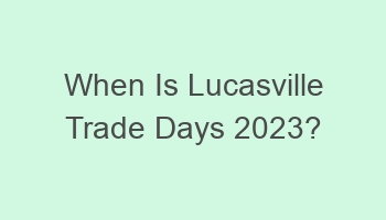 when is lucasville trade days 2023 702004