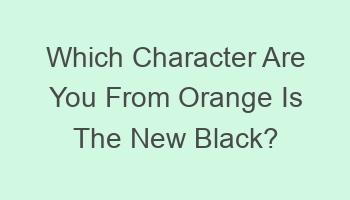 which character are you from orange is the new black 698972