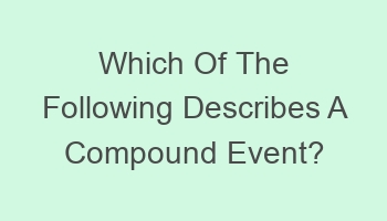 which of the following describes a compound event 702014